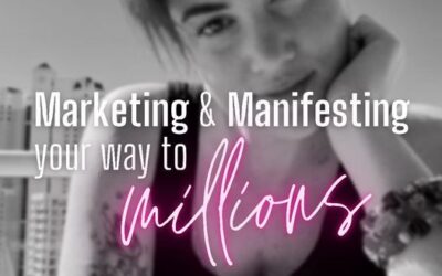 Marketing & Manifesting Your Way To Millions